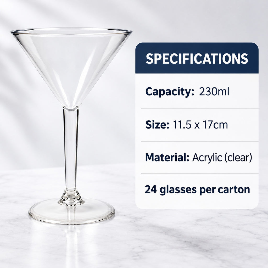 Plastic martini glass specifications: 230ml, 11.5 x 17cm, clear acrylic, 24 glasses per carton